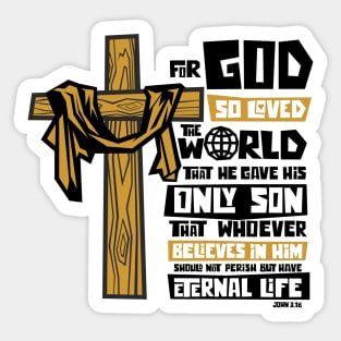 For God so loved the world that he gave his only Son that whoever believes in him Sticker